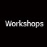 Workshops